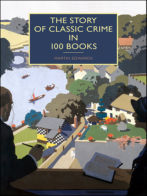 Title details for The Story of Classic Crime in 100 Books by Martin Edwards - Available